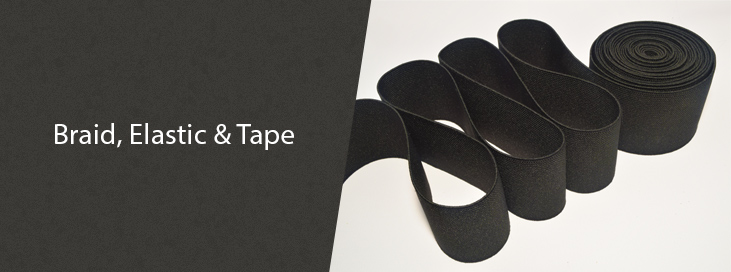 Braid Elastic & Tape Braid Elastic & Tape